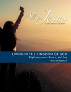 Living in the Kingdom of God- Righteousness, Peace, and Joy: Workbook (& Leader Guide) (en Inglés)