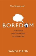The Science of Boredom: The Upside (and Downside) of Downtime (en Inglés)