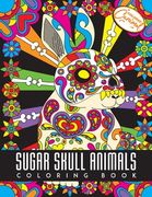 Sugar Skull Animals Coloring Book: Animal Illustrations with Day of The Dead Sugar Skull Patterns and Designs, Creative Coloring Pages for Stress Reli (en Inglés)