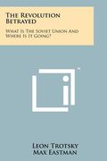 the revolution betrayed: what is the soviet union and where is it going? (en Inglés)