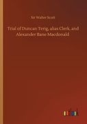 Trial of Duncan Terig, Alias Clerk, and Alexander Bane Macdonald