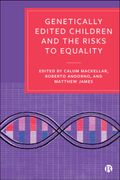 Genetically Edited Children and the Risks to Equality. Examining Heritable Genome Editing in the Light of Social Justice