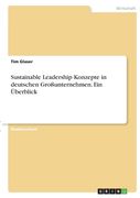 Sustainable Leadership Konzepte in deutschen Großunternehmen. Ein Überblick (en Alemán)