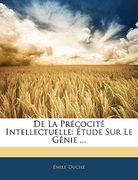 de la Précocité Intellectuelle: Étude Sur Le Génie ... (in French)