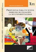Propuestas para un nuevo Derecho de filiación: La multiparentalidad