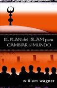 el plan del islam para cambiar al mundo (in Spanish)