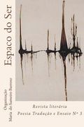 Espaco do ser Revista literaria: oesia Traducao e Ensaio (en Portugués)