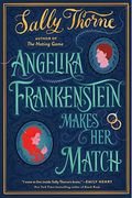 Angelika Frankenstein Makes her Match: A Novel (en Inglés)