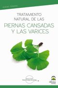 Tratamiento Natural de las Piernas Cansadas y las Varices (in Spanish)
