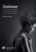 Animae: The Invisible Sources of the Artwork: Talks With Today's Artists (Series in Art) (en Inglés)