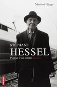 Stéphane Hessel : Portrait d'un rebelle heureux