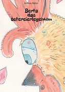 Berta das Ostereierlegehuhn (en Alemán)