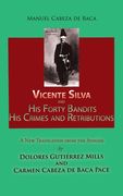 Vicente Silva and His Forty Bandits, His Crimes and Retributions: New Translation from the Spanish (en Inglés)