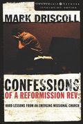 confessions of a reformission rev.,hard lessons from an emerging missional church