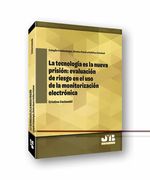 La Tecnología es la Nueva Prisión: Evaluación de Riesgo en el uso de la Monitorización Electrónica: 4 (Coleção Criminologia, Direito Penal e Política Criminal)