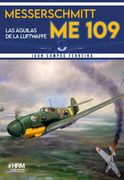 Messerschmitt Me-109: Las Águilas de la Luftwaffe