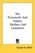 the pentateuch and joshua: outlines and comments (en Inglés)