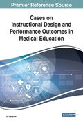 Cases on Instructional Design and Performance Outcomes in Medical Education (en Inglés)