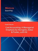 exam prep for cost accounting: a managerial emphasis by horngren, datar & foster, 12th ed. (en Inglés)