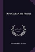 Bermuda Past And Present (en Inglés)
