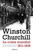 La crisis mundial 1911-1918 - Winston Churchill - Debolsillo