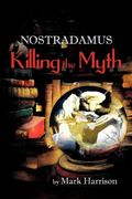 nostradamus: killing the myth (en Inglés)