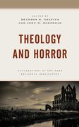 Theology and Horror: Explorations of the Dark Religious Imagination 