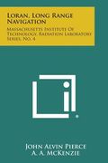 Loran, Long Range Navigation: Massachusetts Institute of Technology, Radiation Laboratory Series, No. 4 (en Inglés)