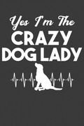 Yes i'm the Crazy dog Lady: Cute Puppy Lover Gift