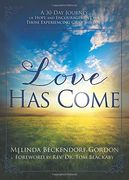 Love Has Come: A 30-Day Journey of Hope and Encouragement for Those Experiencing Grief and Loss