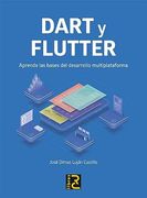 Dart y Flutter. Desarrollo Multiplataforma