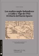 Los Asaltos Anglo-Holandeses a Cádiz y Vigo de 1702: El Diario del Barón Sparre