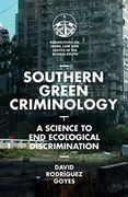Southern Green Criminology: A Science to end Ecological Discrimination (Perspectives on Crime, law and Justice in the Global South) (en Inglés)