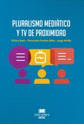 PLURALISMO MEDIÁTICO Y TV DE PROXIMIDAD