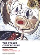 The Stakes of Exposure: Anxious Bodies in Postwar Japanese Art (en Inglés)
