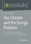 Our Climate and the Energy Problem: How our Energy Needs can be Covered in a Climate-Friendly way (Essentials)