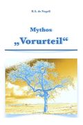 Mythos Vorurteil: Es sind nicht die Dinge, die uns beuruhigen, sondern das was wir darüber denken!! (en Alemán)