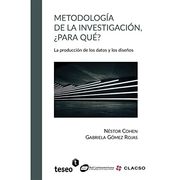 Metodología De La Investigación, ¿para Qué?: La Producción De Los Datos Y Los Diseños (spanish Edition)