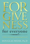 Forgiveness for Everyone: A Path to Letting go and Moving Forward (en Inglés)