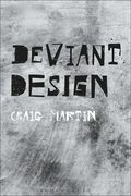 Deviant Design: The AD Hoc, the Illicit, the Controversial (en Inglés)