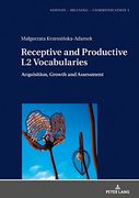 Receptive and Productive l2 Vocabularies: Acquisition, Growth and Assessment (Sounds - Meaning - Communication) 