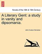 a literary gent: a study in vanity and dipsomania. (en Inglés)