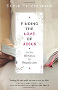 Finding the Love of Jesus From Genesis to Revelation (en Inglés)