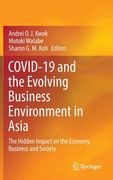 Covid-19 and the Evolving Business Environment in Asia: The Hidden Impact on the Economy, Business and Society (en Inglés)