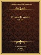 Bretagne Et Vendee (1848) (en Francés)
