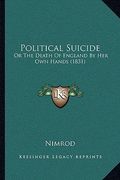 political suicide: or the death of england by her own hands (1831) (en Inglés)