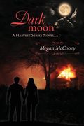 Dark Moon: A Harvest Series Novella (en Inglés)