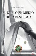 El Duelo en Medio de la Pandemia: Una Guía Para Elaborarlo