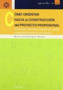 Cómo Orientar Hacia la Construcción del Proyecto Profesional (Aprender a Ser)