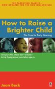 how to raise a brighter child,the case for early learning (en Inglés)